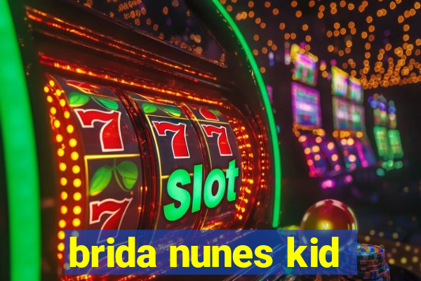 brida nunes kid